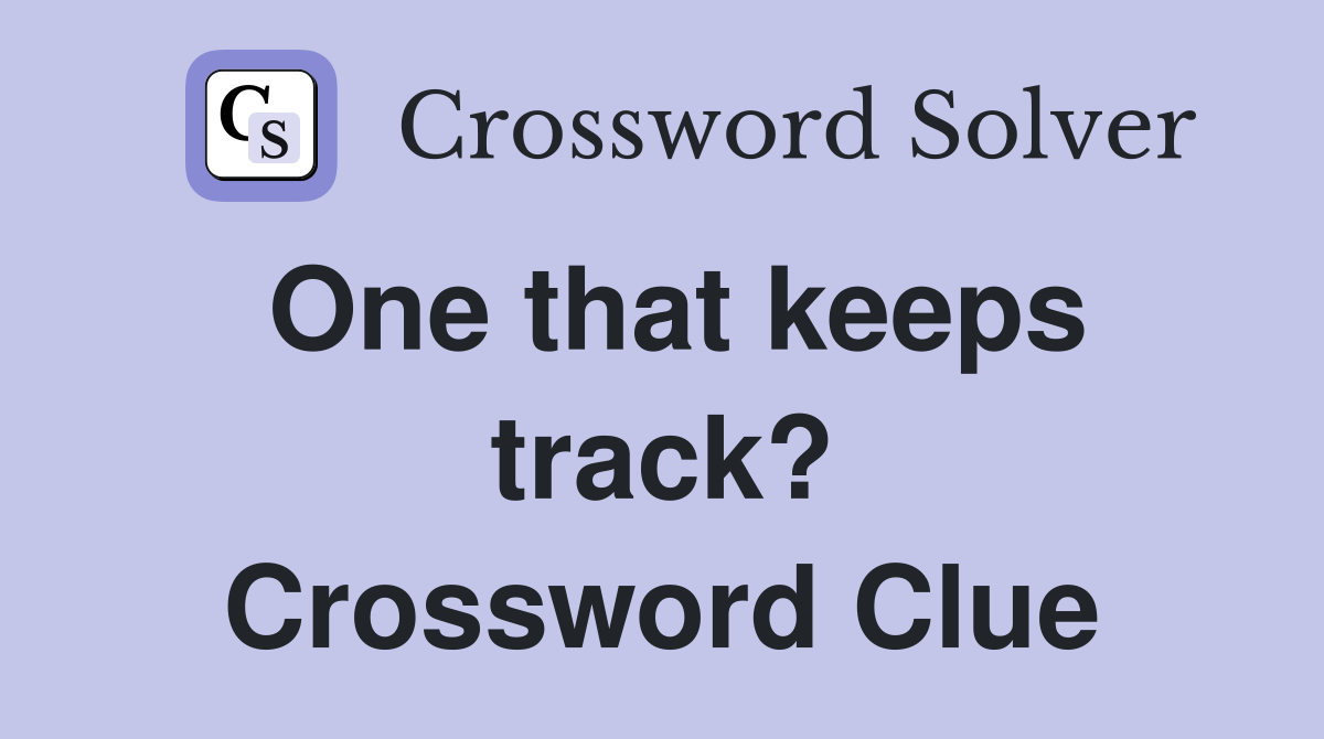 One that keeps track? Crossword Clue