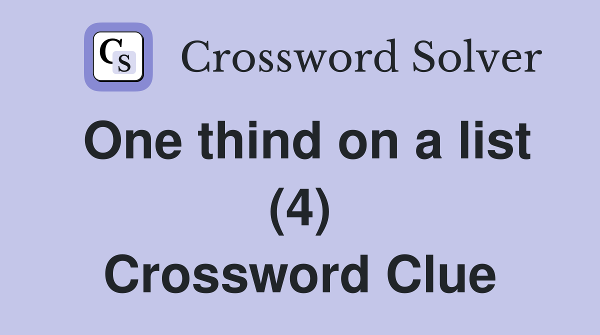 One thind on a list (4) Crossword Clue