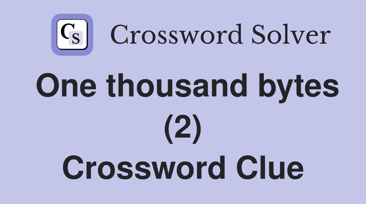 One thousand bytes (2) Crossword Clue