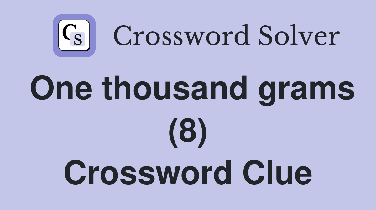 One thousand grams (8) Crossword Clue