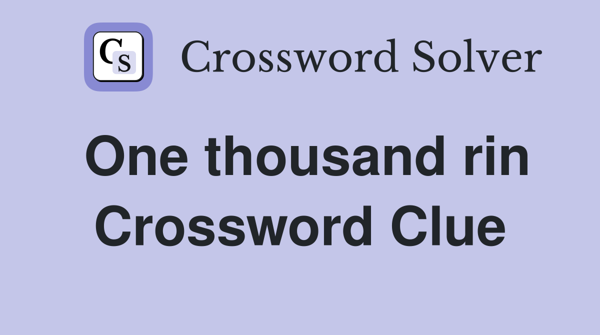 One thousand rin Crossword Clue