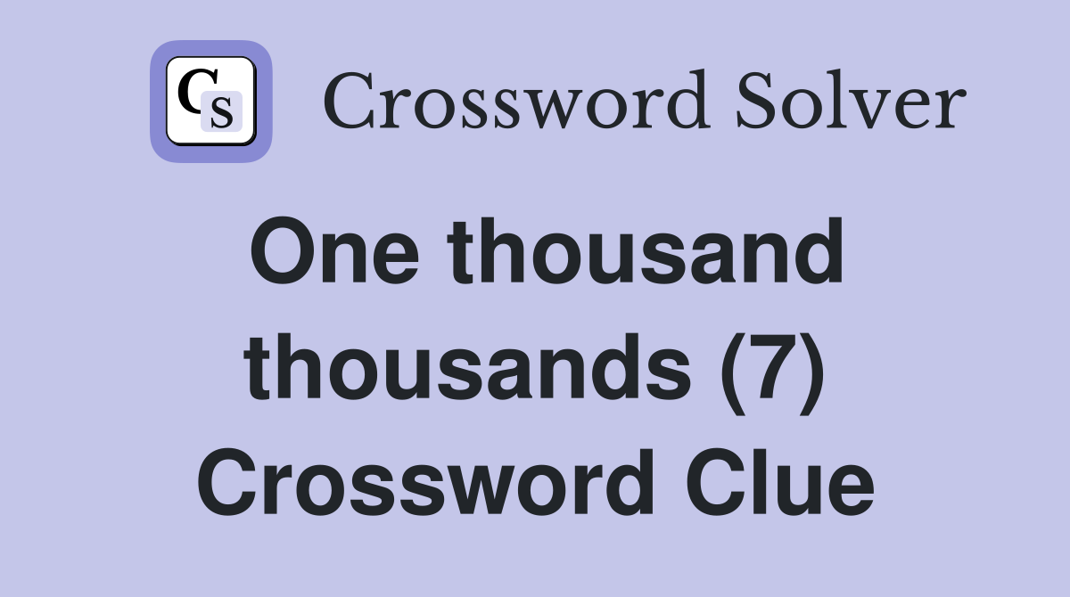 One thousand thousands (7) Crossword Clue
