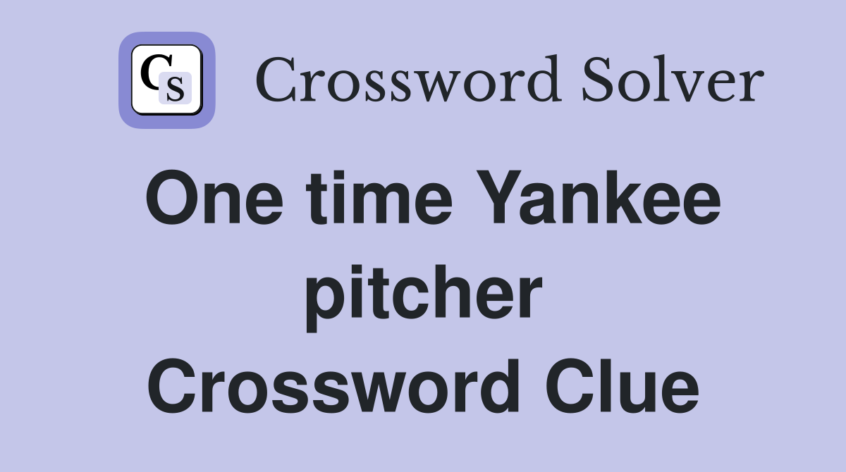 One time Yankee pitcher Crossword Clue