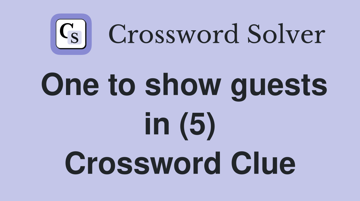 One to show guests in (5) Crossword Clue