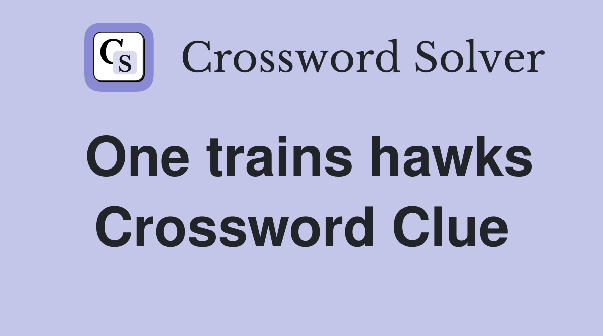 One trains hawks Crossword Clue