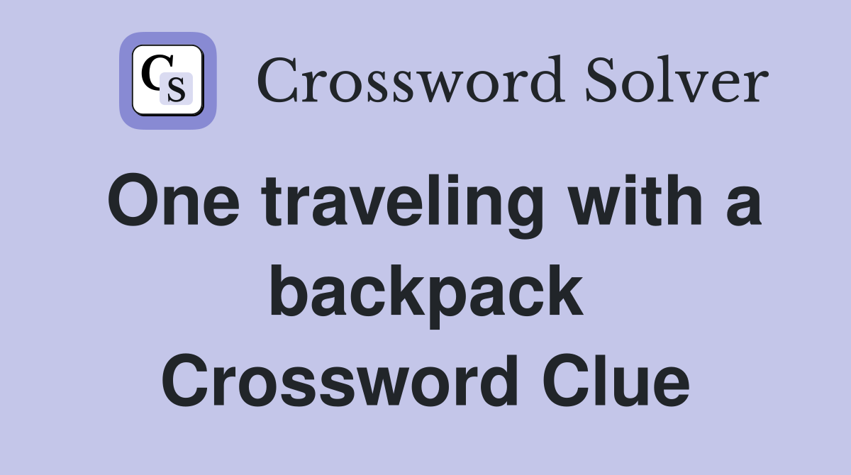 One traveling with a backpack Crossword Clue