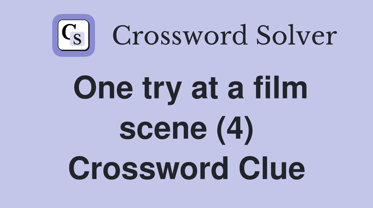 One try at a film scene (4) Crossword Clue