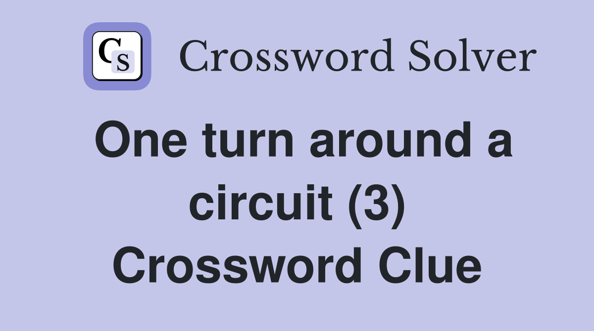 One turn around a circuit (3) Crossword Clue