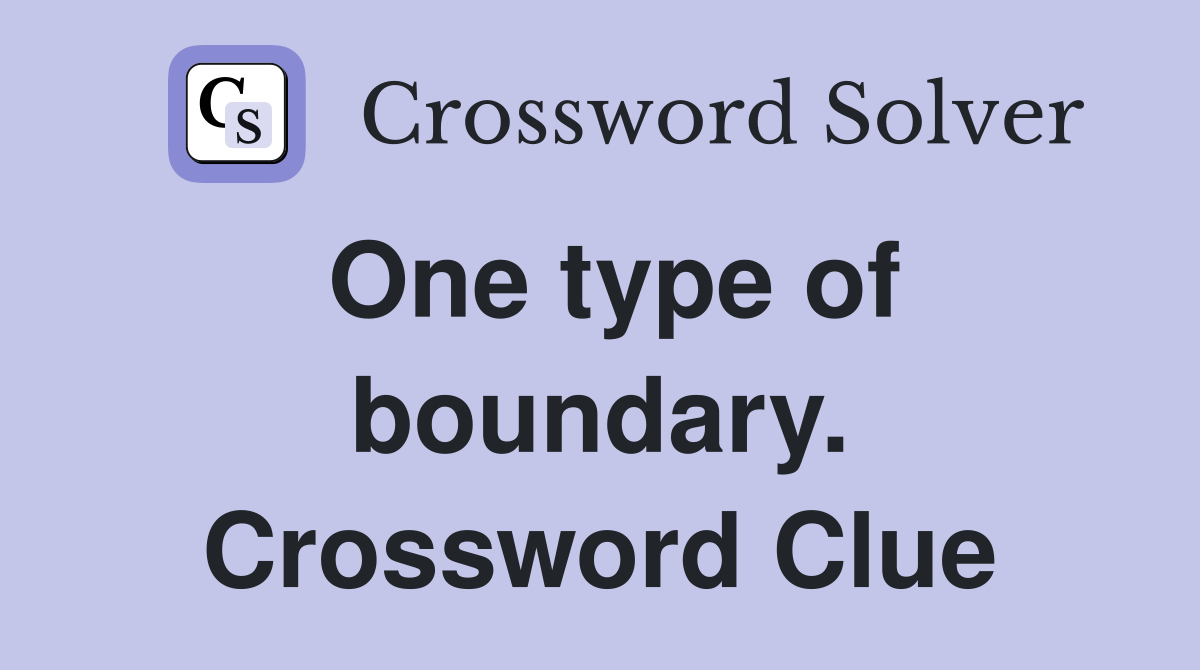 One type of boundary. Crossword Clue