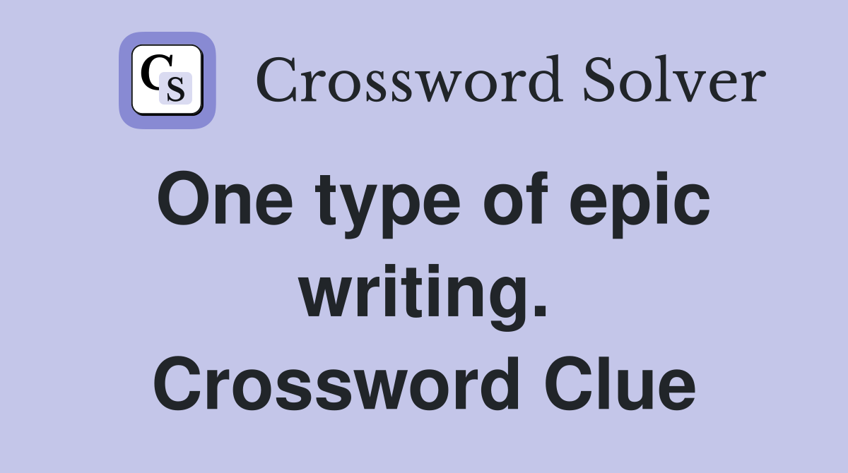One type of epic writing. Crossword Clue