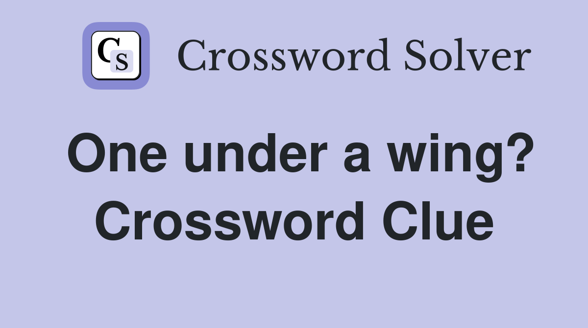 One under a wing? Crossword Clue