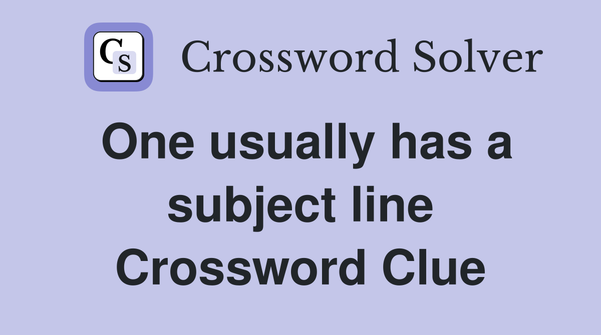 One usually has a subject line Crossword Clue