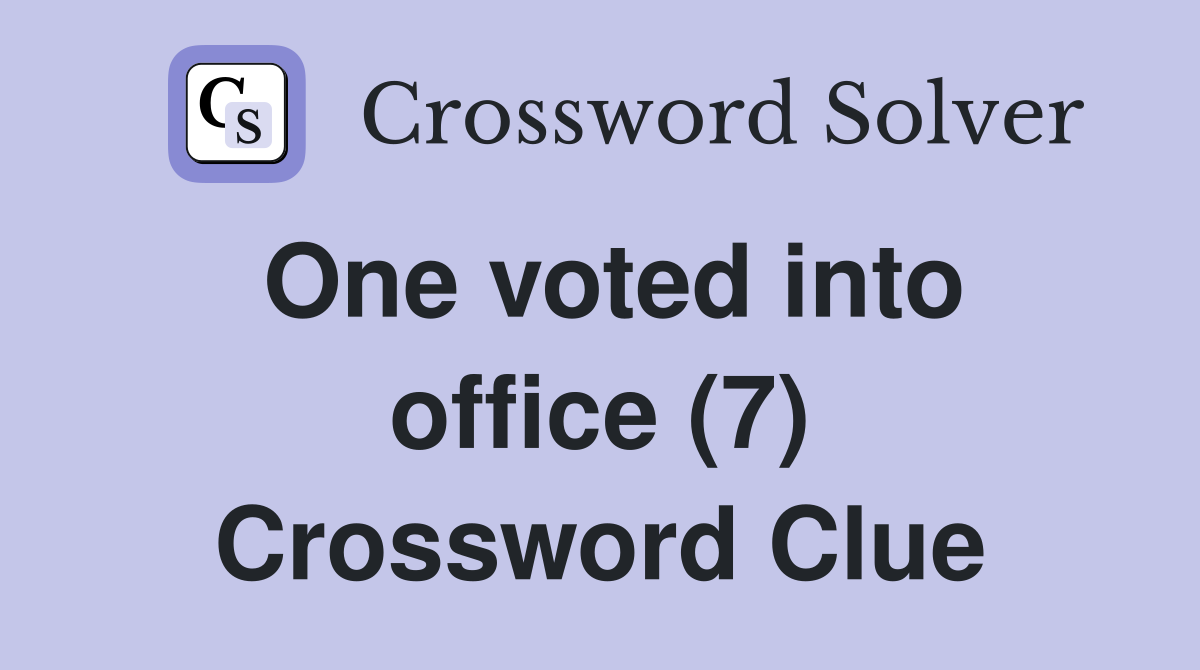 One voted into office (7) Crossword Clue