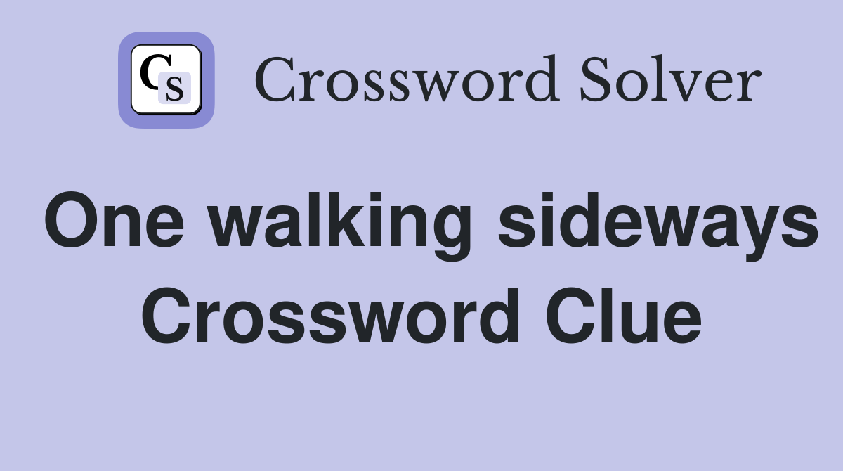 One walking sideways Crossword Clue