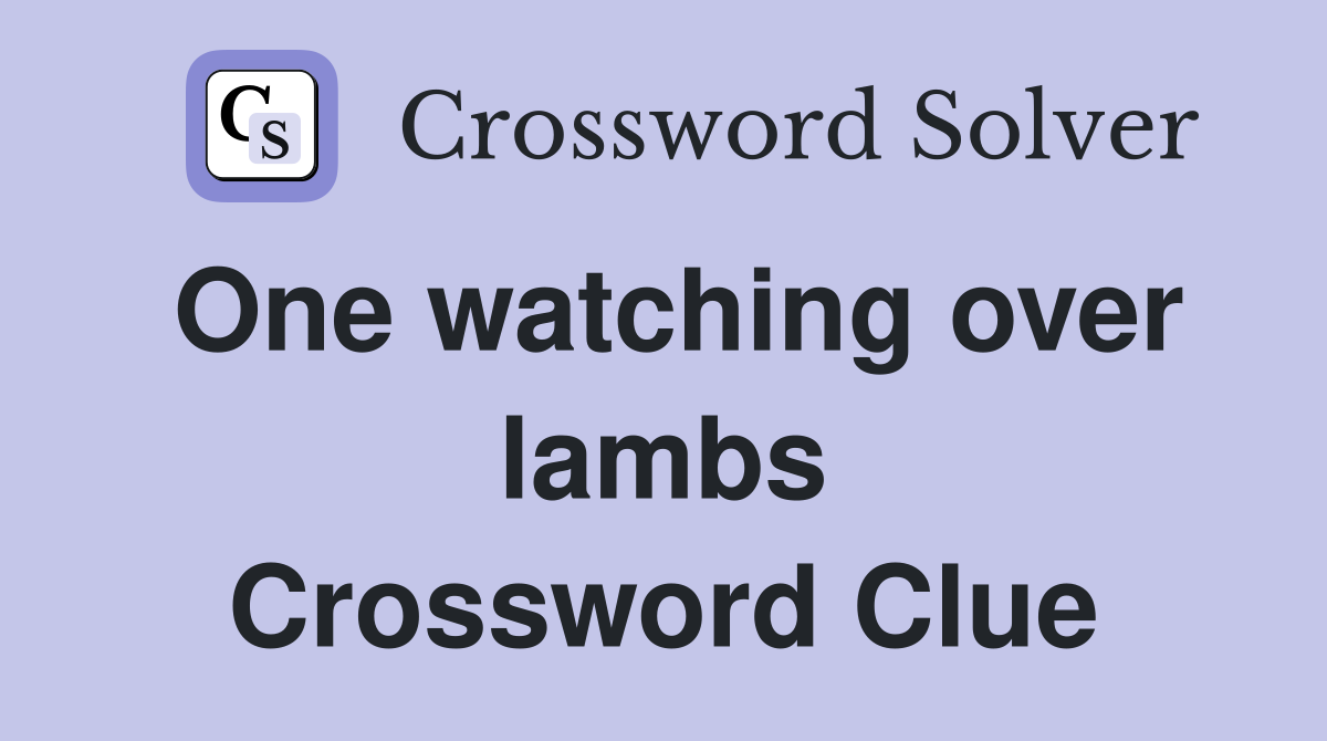 One watching over lambs Crossword Clue