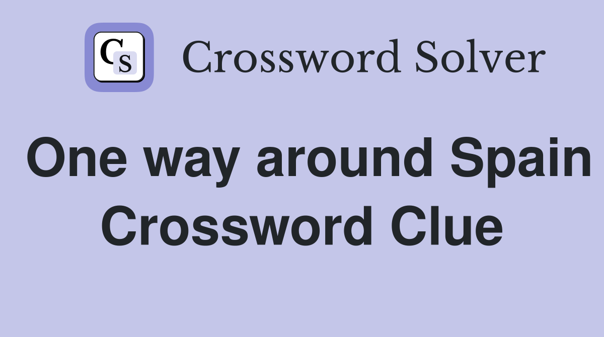 One way around Spain Crossword Clue