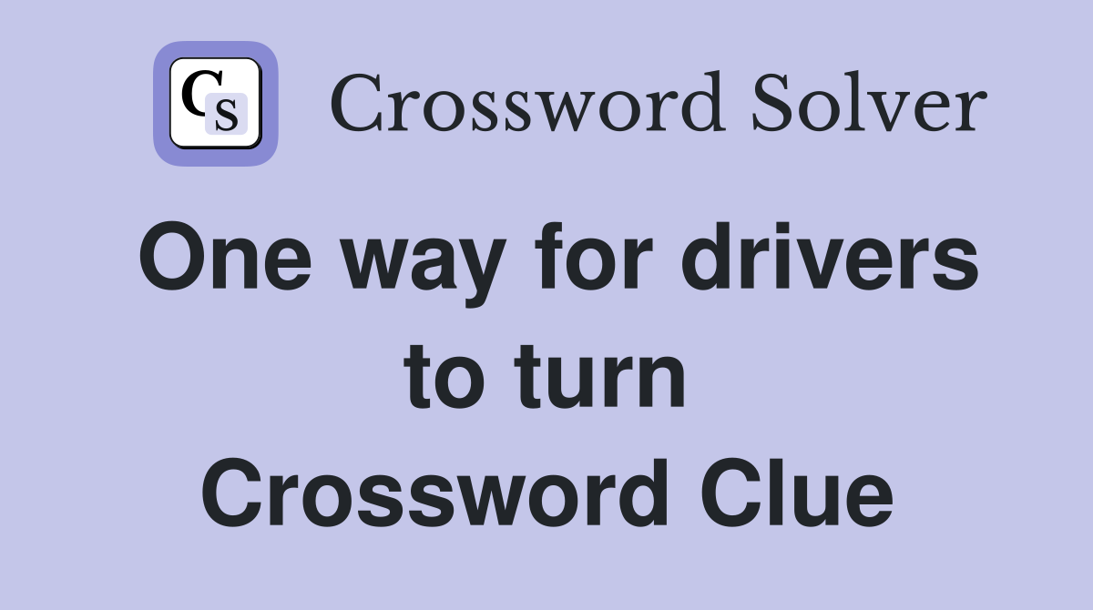 One way for drivers to turn Crossword Clue