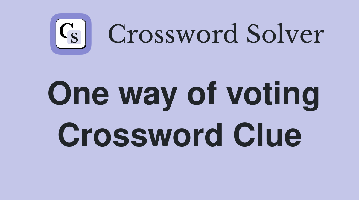 One way of voting Crossword Clue