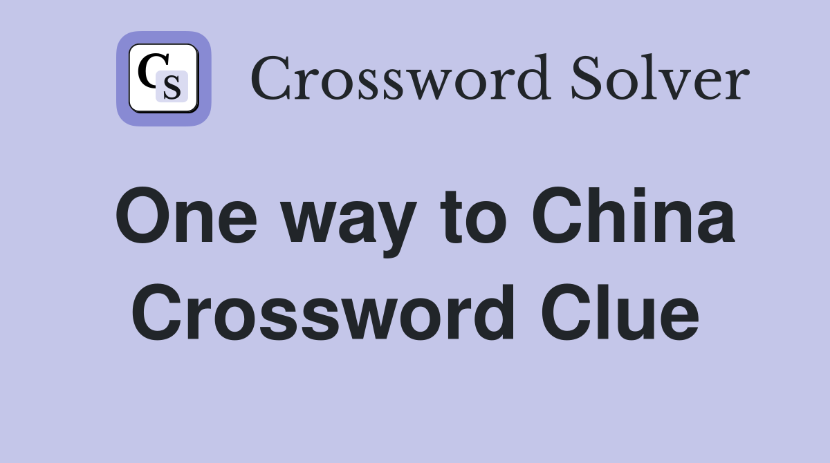 One way to China Crossword Clue