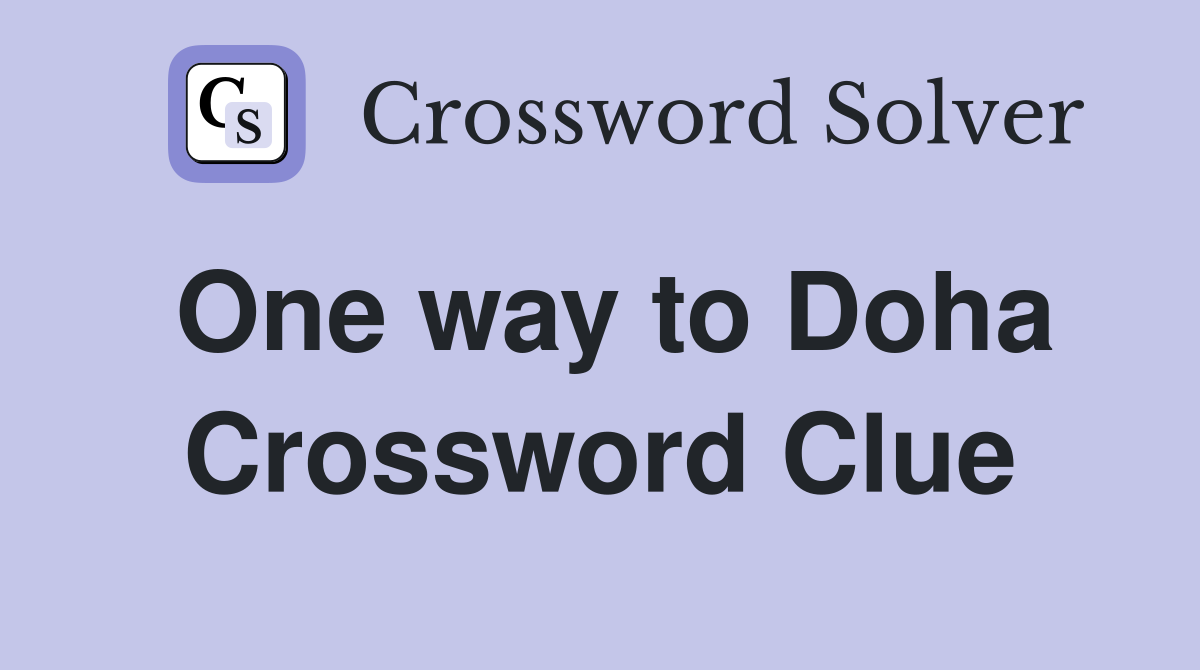 One way to Doha Crossword Clue