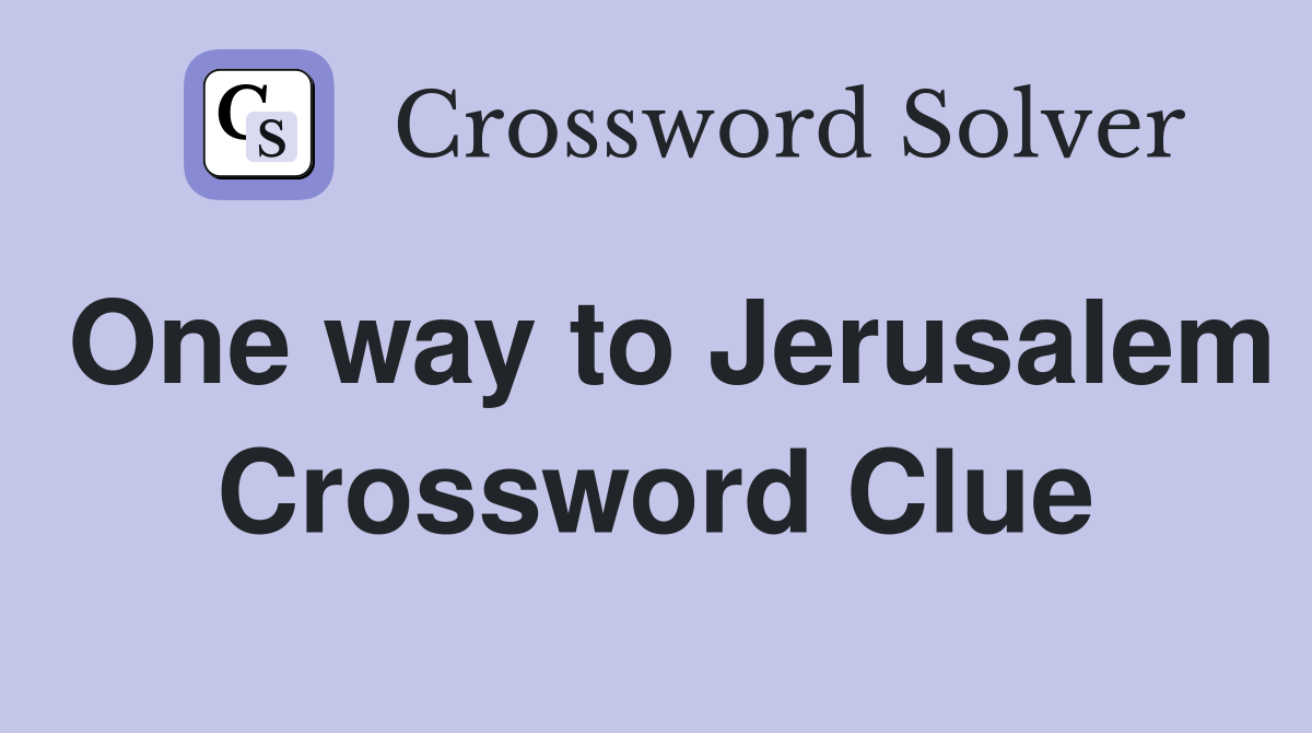One way to Jerusalem Crossword Clue