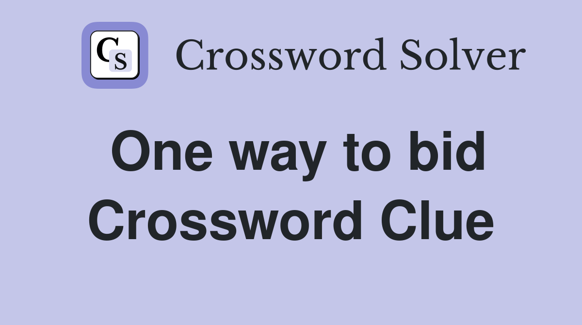 One way to bid Crossword Clue