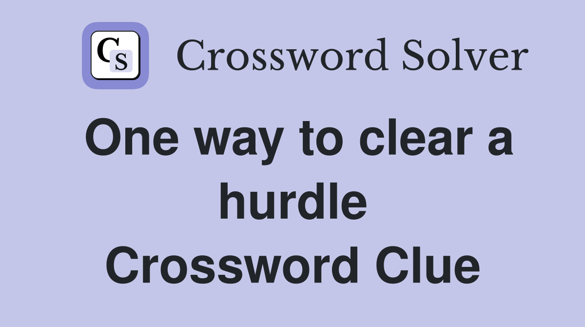 One way to clear a hurdle Crossword Clue