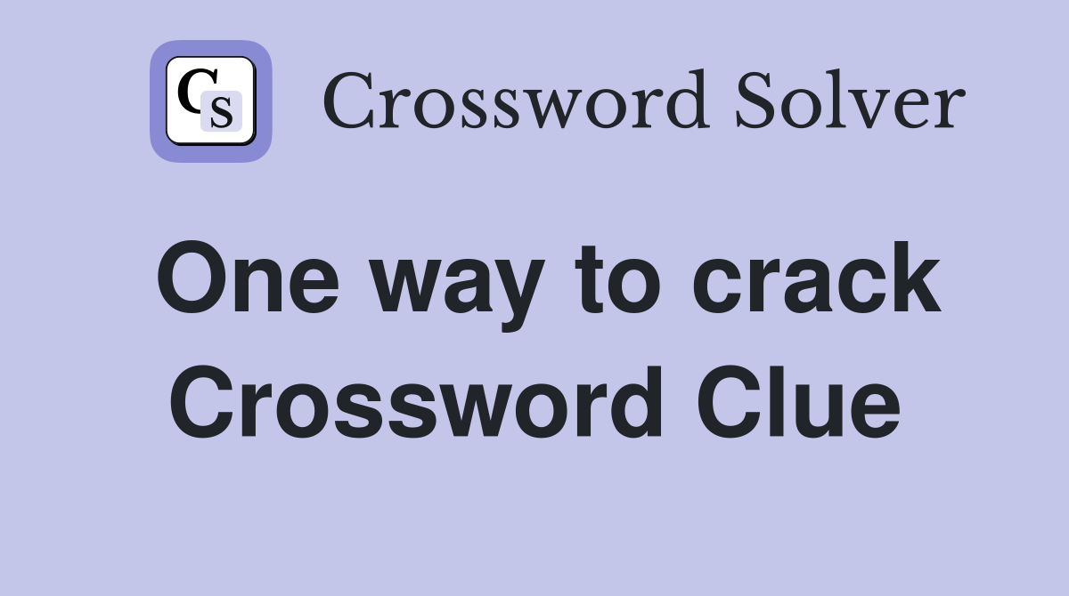 One way to crack Crossword Clue