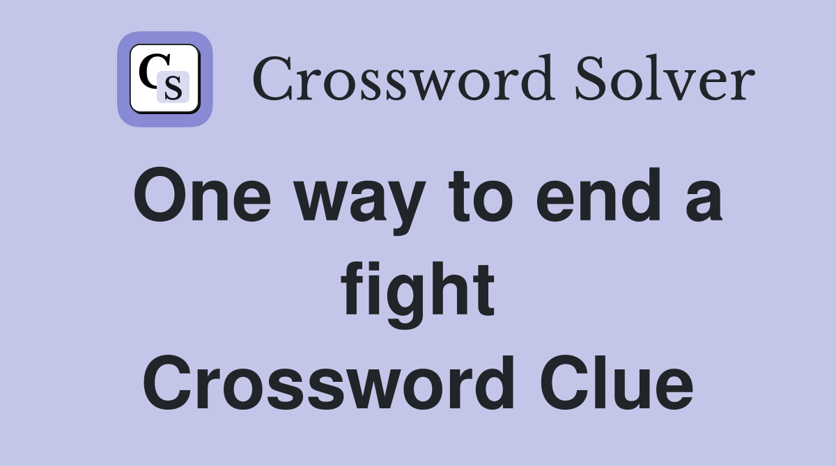 One way to end a fight Crossword Clue
