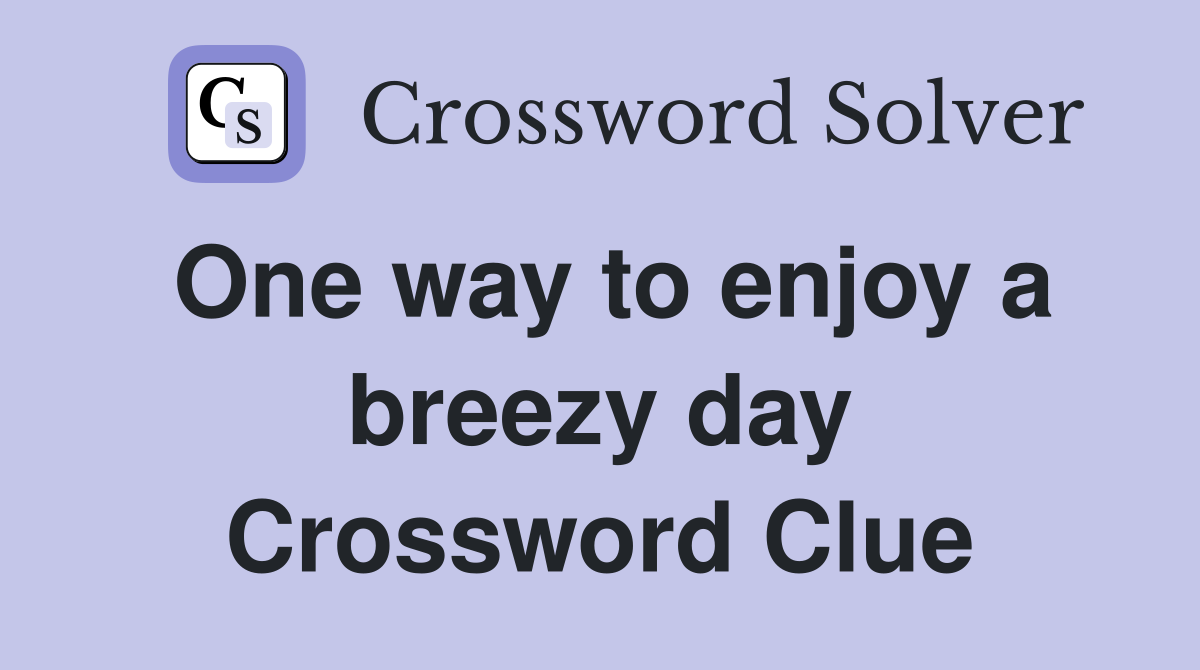 One way to enjoy a breezy day Crossword Clue