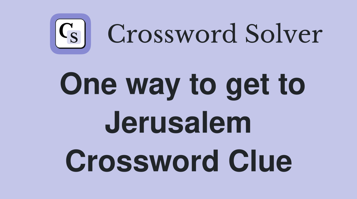 One way to get to Jerusalem Crossword Clue