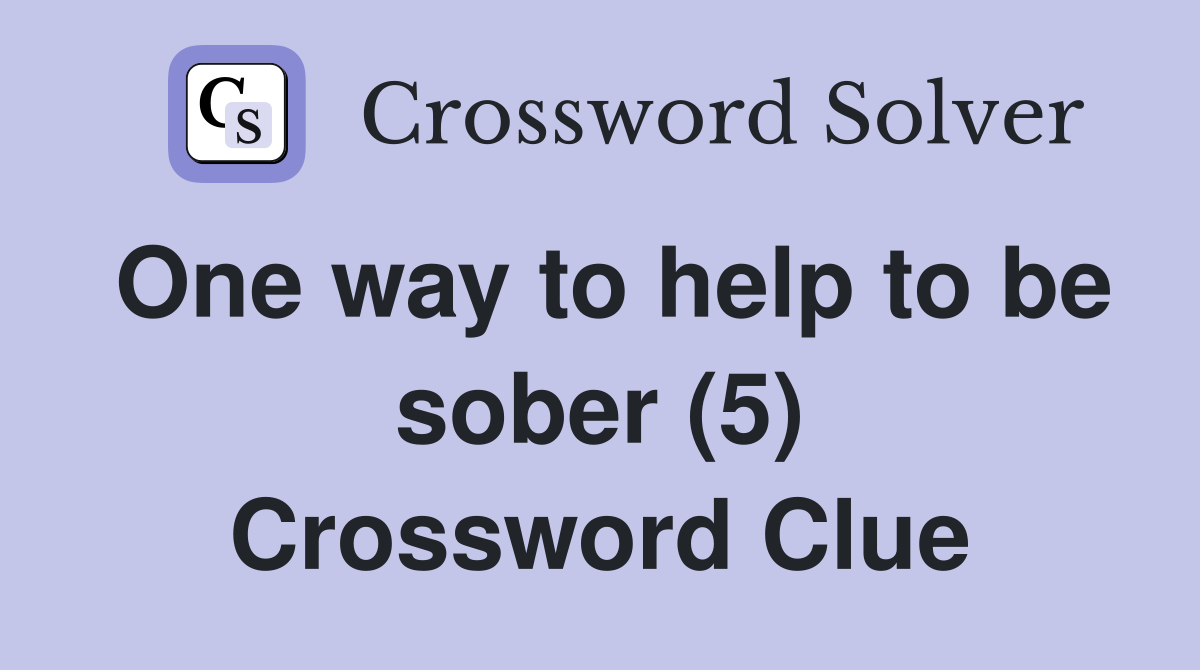 One way to help to be sober (5) Crossword Clue