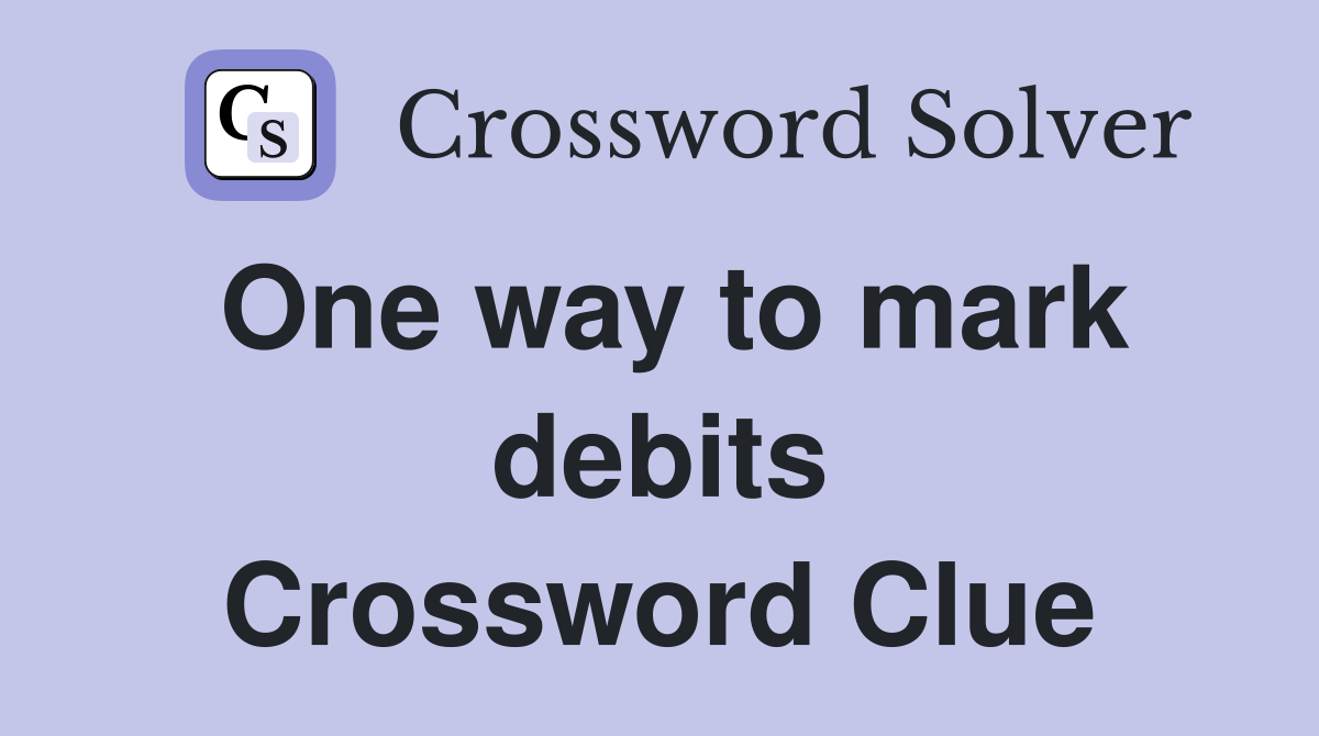 One way to mark debits Crossword Clue