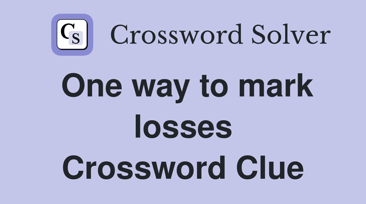 One way to mark losses Crossword Clue