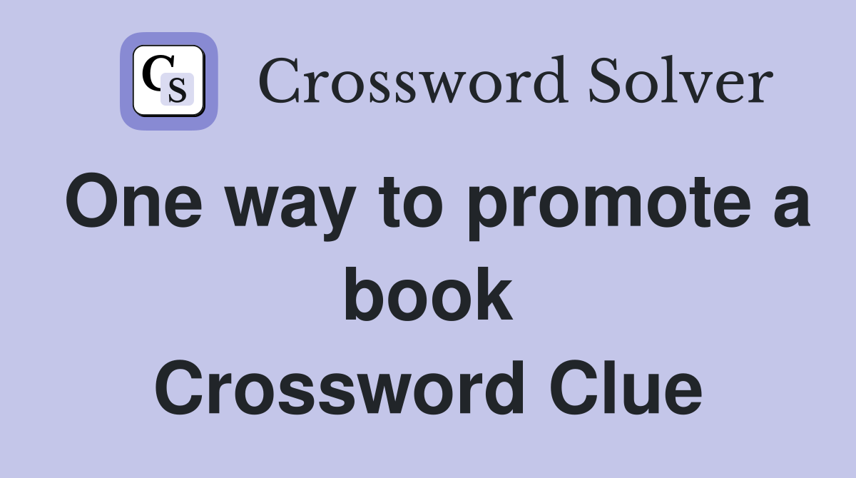 One way to promote a book Crossword Clue