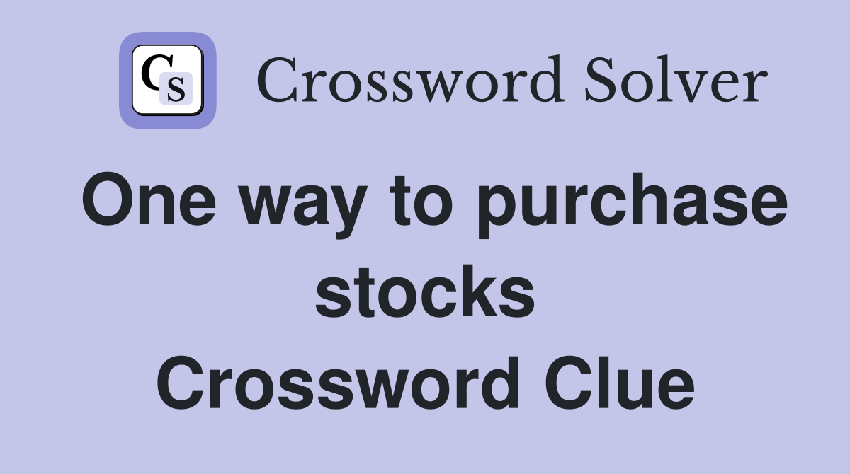 One way to purchase stocks Crossword Clue