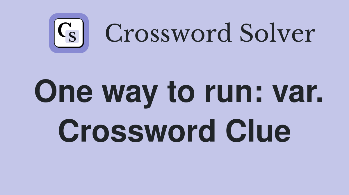 One way to run: var. Crossword Clue