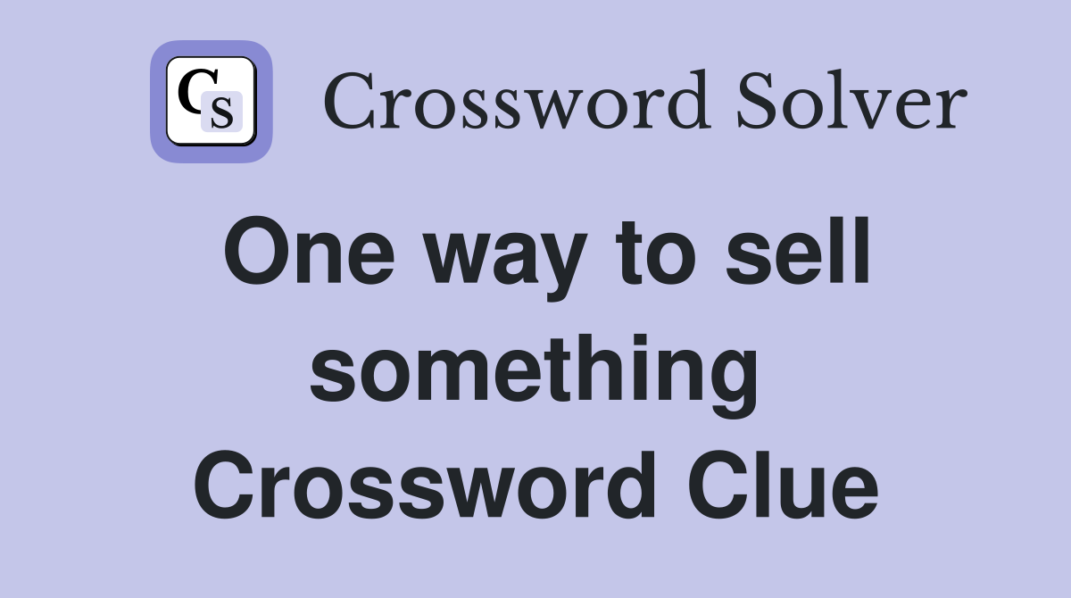 One way to sell something Crossword Clue