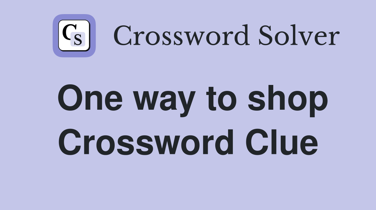One way to shop Crossword Clue