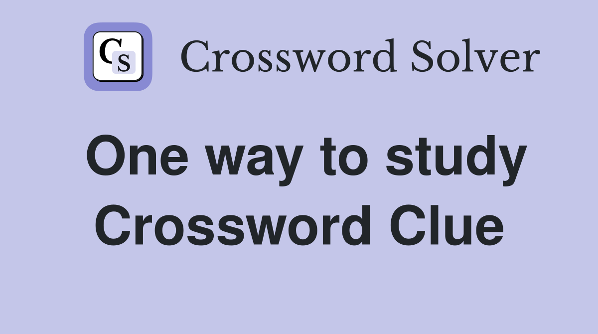 One way to study Crossword Clue