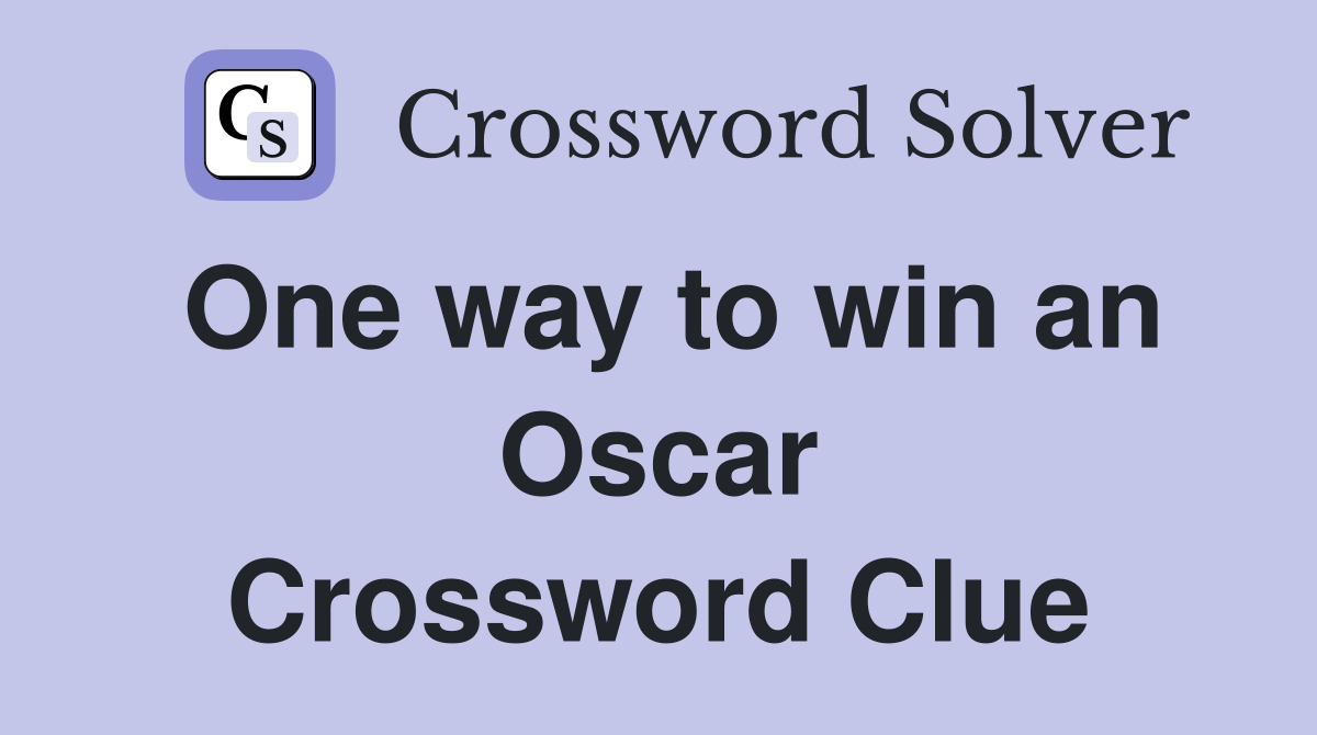 One way to win an Oscar Crossword Clue