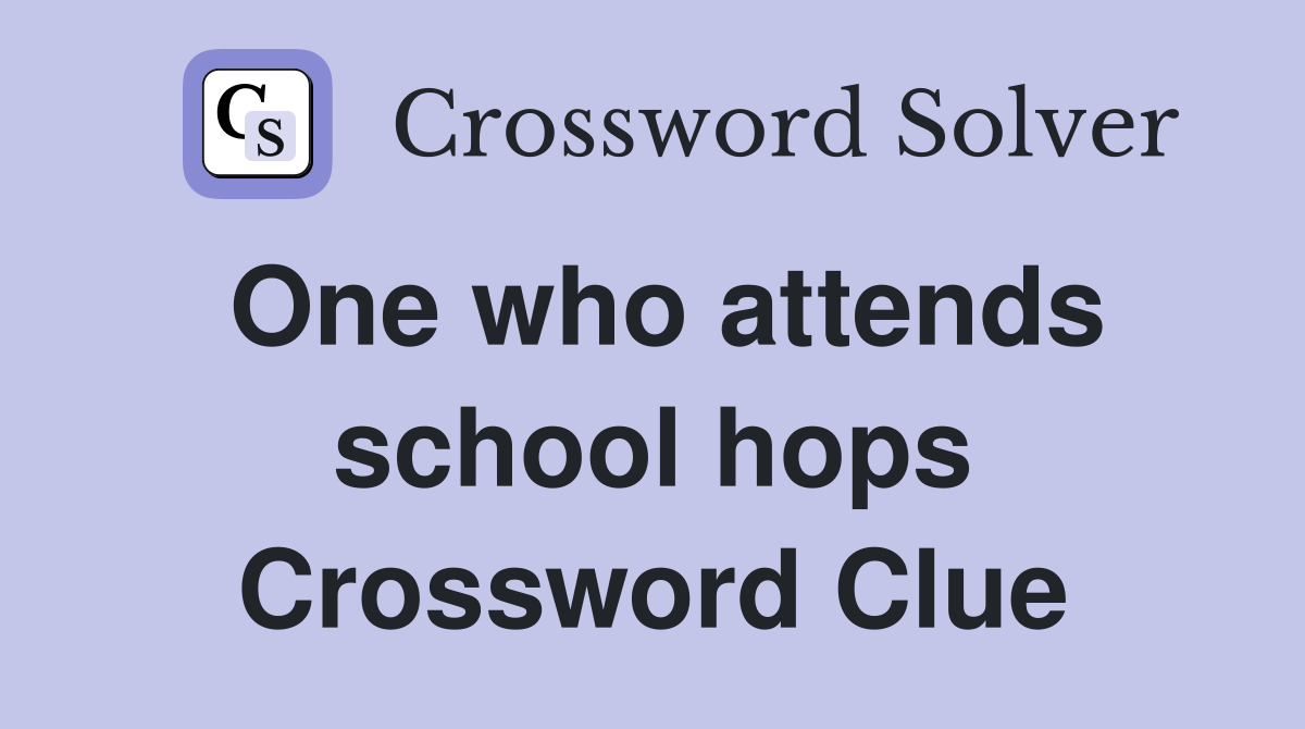 One who attends school hops Crossword Clue