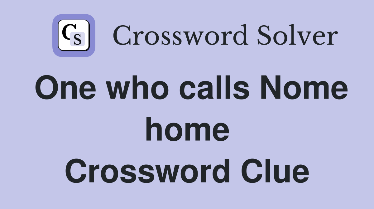 One who calls Nome home Crossword Clue