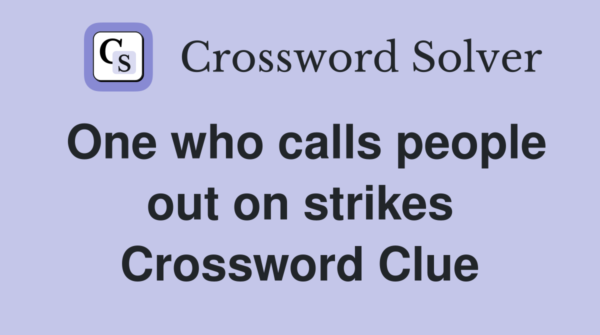 One who calls people out on strikes Crossword Clue