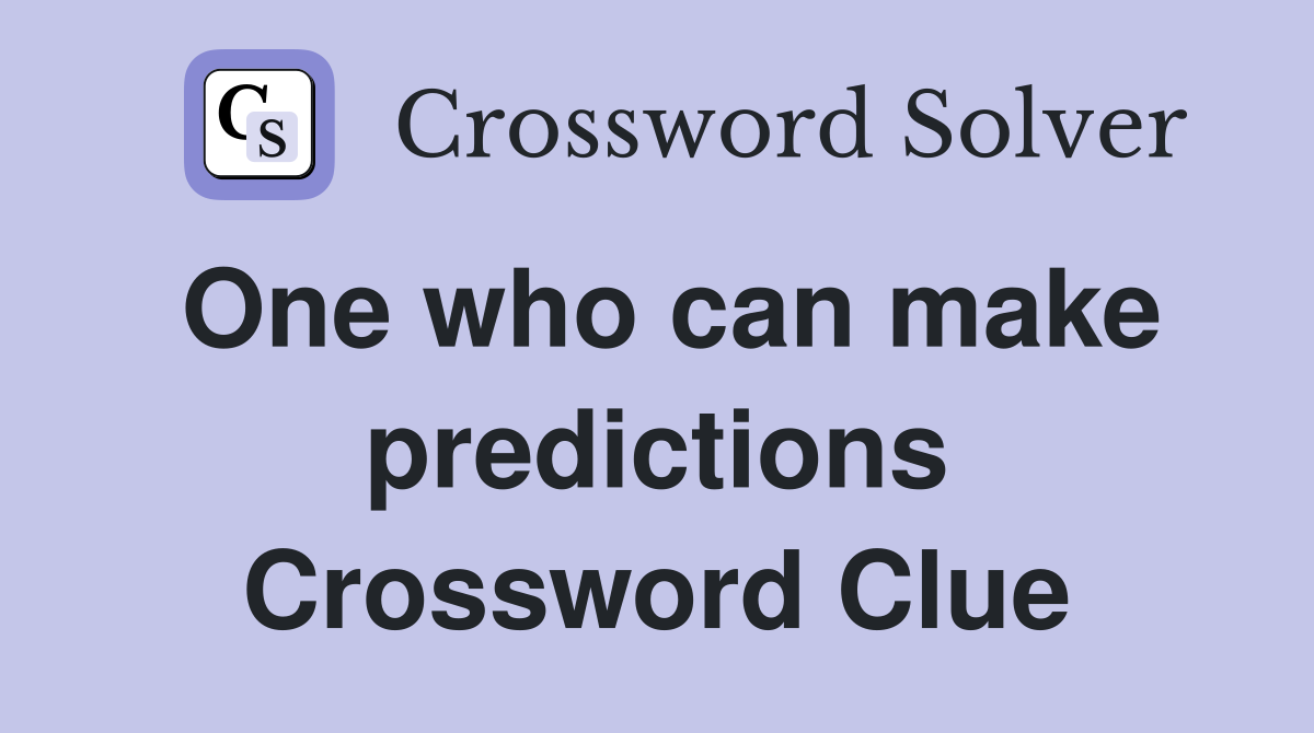 One who can make predictions Crossword Clue