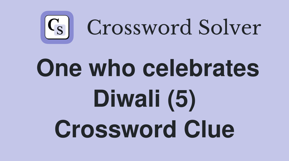 One who celebrates Diwali (5) Crossword Clue