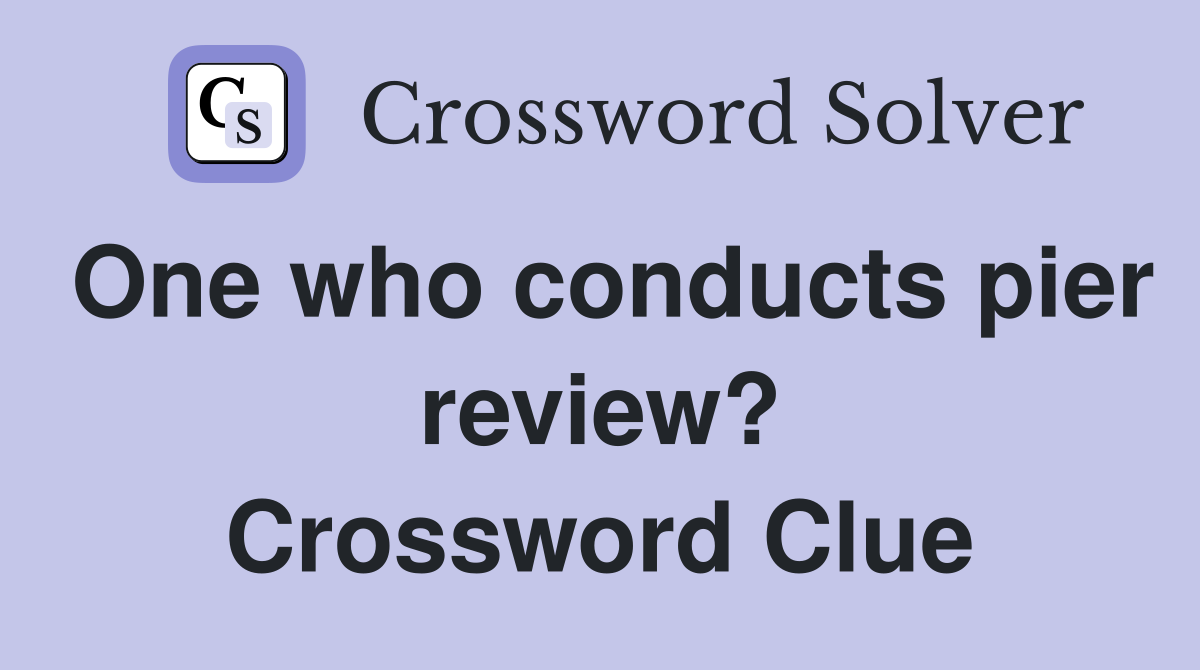 One who conducts pier review? Crossword Clue
