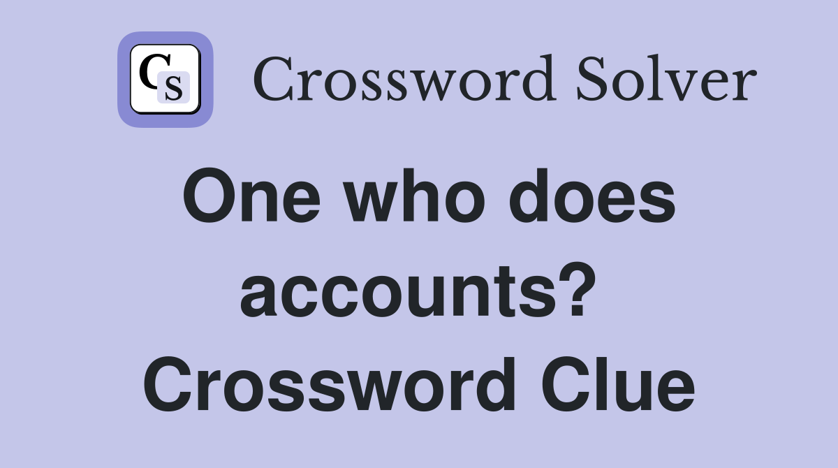 One who does accounts? Crossword Clue