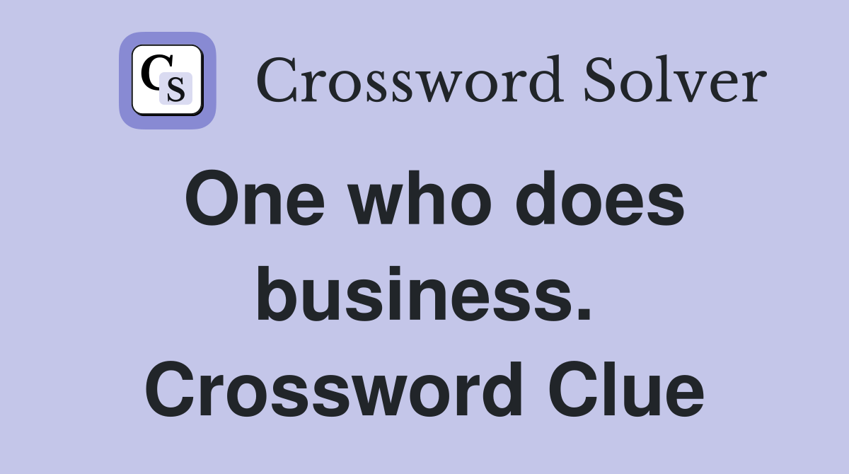 One who does business. Crossword Clue