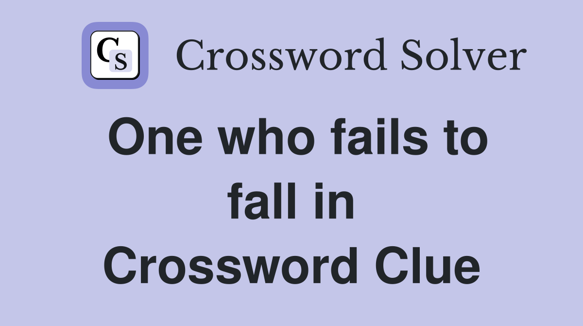One who fails to fall in Crossword Clue